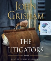 The Litigators written by John Grisham performed by Dennis Boutsikaris on Audio CD (Abridged)